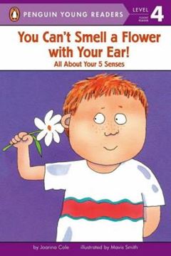 Imagem de YOU CAN´T SMELL A FLOWER WITH YOUR EAR! ALL ABOUT YOUR 5 SENSES - PENGUIN YOUNG READERS LEVEL 4