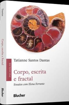 Imagem de CORPO, ESCRITA E FRACTAL - ENSAIOS COM ELENA FERRANTE