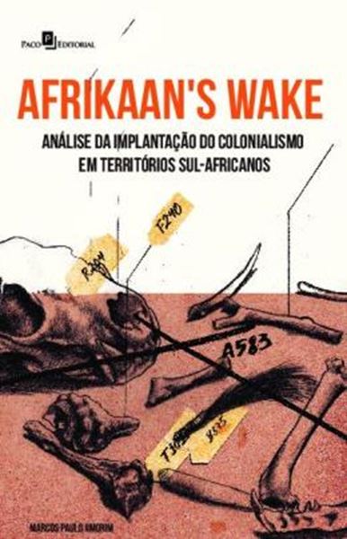 Picture of AFRIKAAN S WAKE - ANALISE DA IMPLANTACAO DO COLONIALISMO EM TERRITORIOS SUL-AFRICANOS