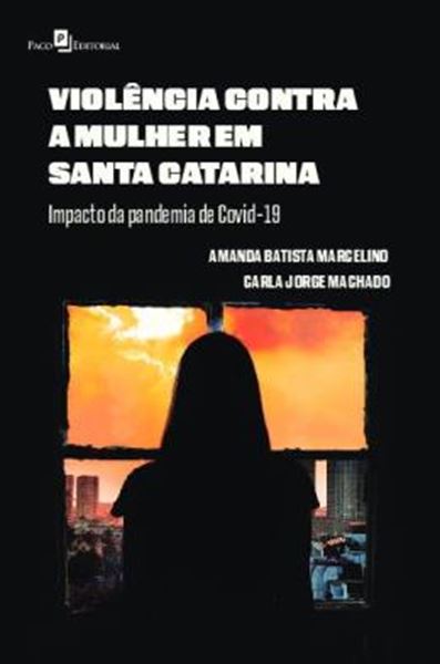 Picture of VIOLENCIA CONTRA A MULHER EM SANTA CATARINA - IMPACTO DA PANDEMIA DE COVID-19