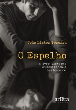 Imagem de O ESPELHO - A INVESTIGACAO DAS NEUROSES SOCIAIS DO SECULO XXI