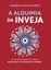 Imagem de A ALQUIMIA DA INVEJA - COMO RECONHECER E SUPERAR O INIMIGO QUE SE ESCONDE NAS SOMBRAS