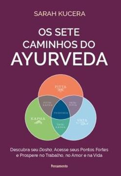 Imagem de OS SETE CAMINHOS DO AYURVEDA - DESCUBRA SEU DOSHA, ACESSE SEUS PONTOS FORTES E PROSPERE NO TRABALHO, NO AMOR E NA VIDA