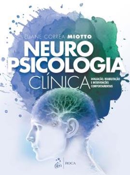 Imagem de NEUROPSICOLOGIA CLINICA: AVALIACAO, REABILITACAO E INTERVENCOES COMPORTAMENTAIS