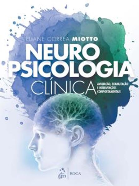 Picture of NEUROPSICOLOGIA CLINICA: AVALIACAO, REABILITACAO E INTERVENCOES COMPORTAMENTAIS