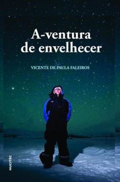 Imagem de A VENTURA DE ENVELHECER