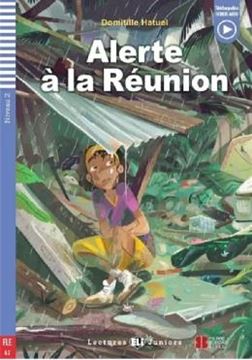 Imagem de ALERTE A LA REUNION - LECTURES ELI JUNIORS A2 - DOWNLOADABLE MULTIMEDIA
