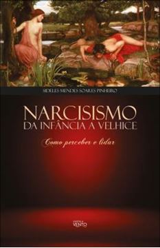 Imagem de NARCISISMO DA INFANCIA A VELHICE - COMO PERCEBER E LIDAR