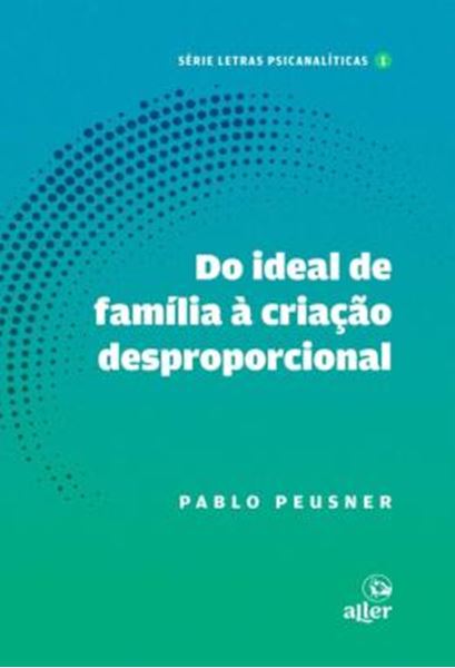 Picture of DO IDEAL DE FAMILIA A CRIACAO DESPROPORCIONAL