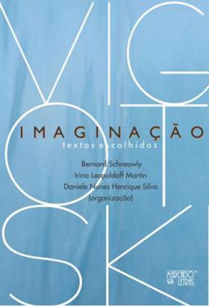 Picture of IMAGINACAO - TEXTOS ESCOLHIDOS - COM OS COMENTARIOS E ENSAIOS SOBRE IMAGINACAO NA OBRA DE VIGOTSKI