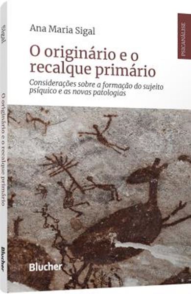 Picture of O ORIGINARIO E O RECALQUE PRIMARIO - CONSIDERACOES SOBRE A FORMACAO DO SUJEITO PSIQUICO E AS NOVAS PATOLOGIAS