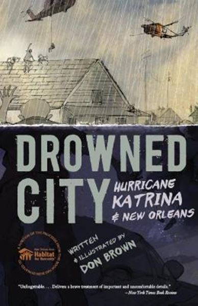 Picture of DROWNED CITY - HURRICANE KATRINA AND NEW ORLEANS - HURRICANE KATRINA AND NEW ORLEANS - A GRAPHIC NOVEL 
