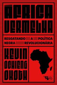 Imagem de AFRICA VERMELHA - RESGATANDO A POLITICA NEGRA REVOLUCIONARIA