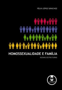 Imagem de HOMOSSEXUALIDADE E FAMILIA - NOVAS ESTRUTURAS