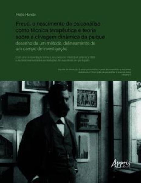 Picture of FREUD, O NASCIMENTO DA PSICANALISE COMO TECNICA TERAPEUTICA E TEORIA SOBRE A CLIVAGEM DINAMICA DA PSIQUE