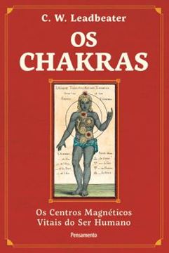 Imagem de OS CHAKRAS - OS CENTROS MAGNETICOS VITAIS DO SER HUMANO - 2ª ED.