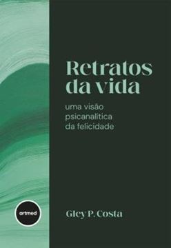 Imagem de RETRATOS DA VIDA: UMA VISAO PSICANALITICA DA FELICIDADE - BOX