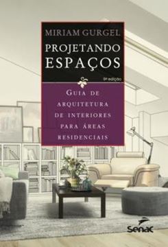 Imagem de PROJETANDO ESPACOS - GUIA DE ARQUITETURA DE INTERIORES PARA AREAS RESIDENCIAIS - 9ª ED.