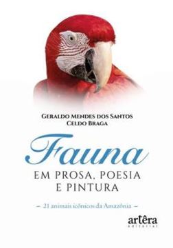 Imagem de FAUNA EM PROSA, POESIA E PINTURA - 21 ANIMAIS ICONICOS DA AMAZONIA