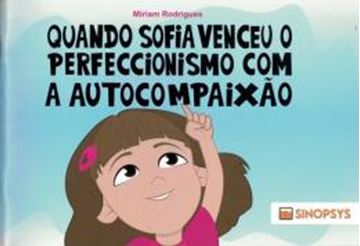 Imagem de QUANDO SOFIA VENCEU O PERFECCIONISMO COM A AUTOCOMPAIXÃO