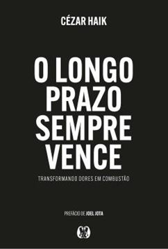Imagem de O LONGO PRAZO SEMPRE VENCE - TRANSFORMANDO DORES EM COMBUSTAO.