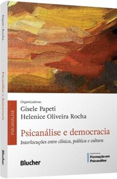 Imagem de PSICANALISE E DEMOCRACIA - INTERLOCUCOES ENTRE CLINICA, POLITICA E CULTURA