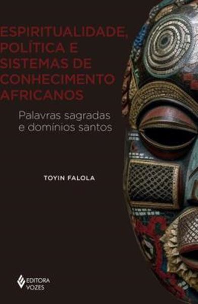 Picture of ESPIRITUALIDADE, POLITICA E SISTEMAS DE CONHECIMENTO AFRICANOS