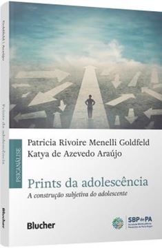 Imagem de PRINTS DA ADOLESCENCIA - A CONSTRUCAO SUBJETIVA DO ADOLESCENTE