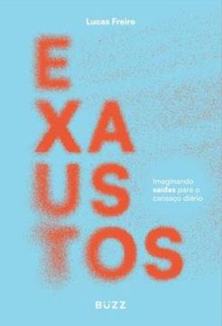 Imagem de EXAUSTOS - IMAGINANDO SAIDAS PARA O CANSAÇO DIARIO