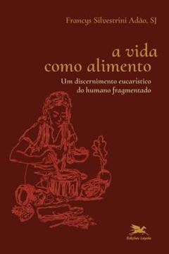 Imagem de A VIDA COMO ALIMENTO