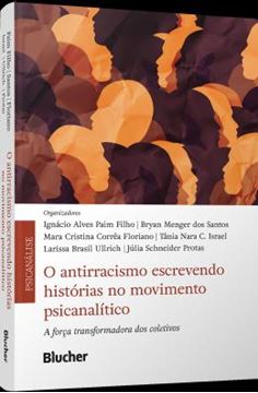 Imagem de O ANTIRRACISMO ESCREVENDO HISTORIAS NO MOVIMENTO PSICANALITICO - A FORCA TRANSFORMADORA DOS COLETIVOS