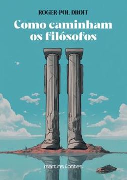 Imagem de COMO CAMINHAM OS FILOSOFOS - VOLUME 1