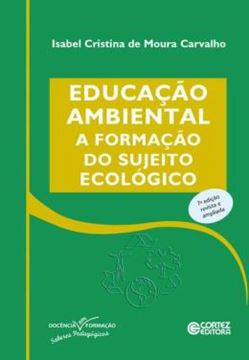 Imagem de EDUCACAO AMBIENTAL - A FORMACAO DO SUJEITO ECOLOGICO - 7ª ED