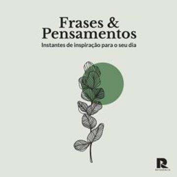 Imagem de FRASES E PENSAMENTOS -  INSPIRAÇAO PARA O SEU DIA