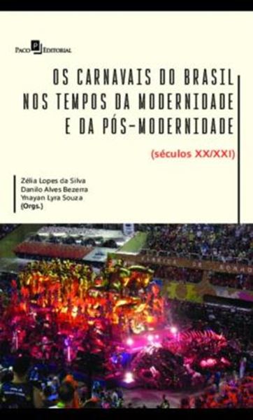 Picture of OS CARNAVAIS DO BRASIL NOS TEMPOS DA MODERNIDADE E DA POS-MODERNIDADE - (SECULOS XX/XXI)