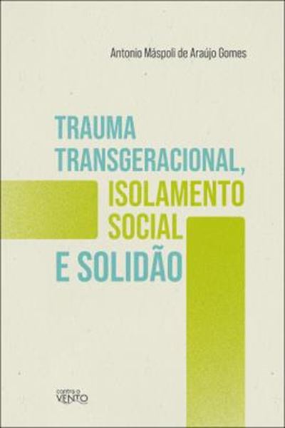 Picture of TRAUMA TRANSGERACIONAL, ISOLAMENTO SOCIAL E SOLIDAO