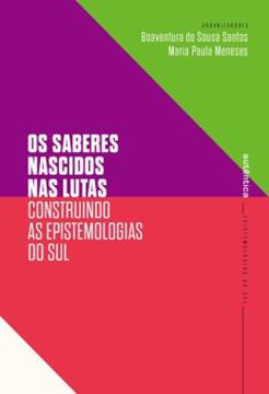 Imagem de COLECAO EPISTEMOLOGIAS DO SUL - OS SABERES NASCIDOS NAS LUTAS - CONSTRUINDO AS EPISTEMOLOGIAS DO SUL