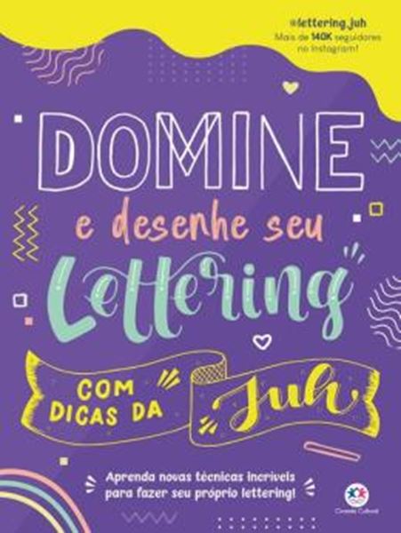 Picture of COLECAO LETTERING DA JUH - DOMINE E DESENHE SEU LETTERING COM AS DICAS DA JUH - APRENDA NOVAS TECNICAS INCRIVEIS PARA FAZER SEU PROPRIO LETTERING!