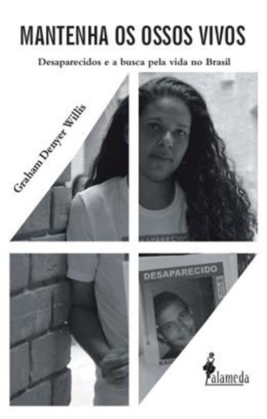 Picture of MANTENHA OS OSSOS VIVOS - DESAPARECIDOS E A BUSCA PELA VIDA NO BRASIL
