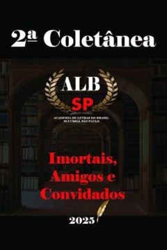 Imagem de 2ª COLETANEA IMORTAIS, AMIGOS E CONVIDADOS DA ALBSP 2025