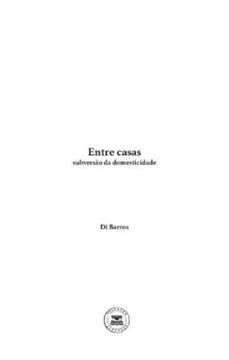 Imagem de ENTRE CASAS - SUBVERSAO DA DOMESTICIDADE