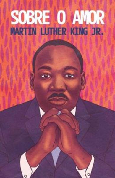 Picture of SOBRE O AMOR – REFLEXOES TRANSFORMADORAS DE MARTIN LUTHER KING JR.