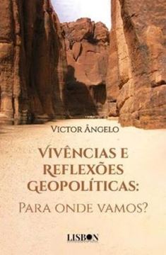 Imagem de VIVENCIAS E REFLEXOES GEOPOLITICAS - PARA ONDE VAMOS?