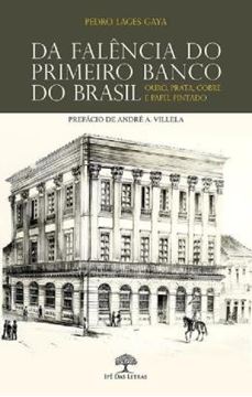Imagem de DA FALENCIA DO PRIMEIRO BANCO DO BRASIL - OURO, PRATA, COBRE E PAPEL PINTADO