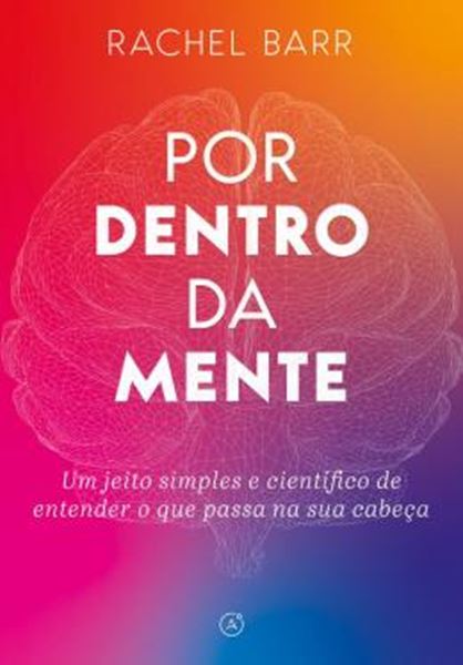 Picture of POR DENTRO DA MENTE - UM JEITO SIMPLES E CIENTIFICO DE ENTENDER O QUE PASSA NA SUA CABECA