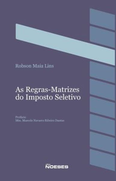 Picture of AS REGRAS-MATRIZES DO IMPOSTO SELETIVO