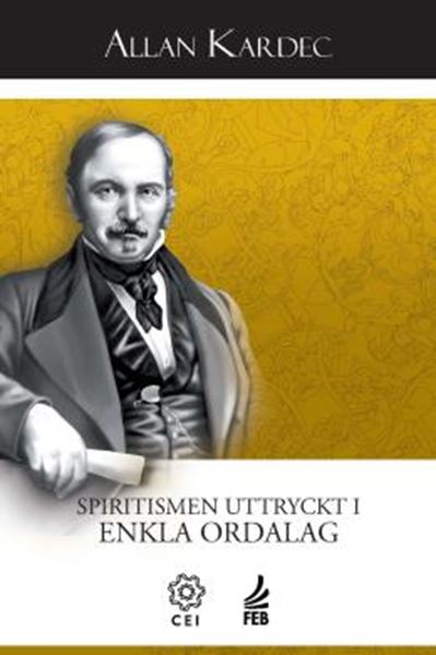 Picture of SPIRITISMEN UTTRYCKT I ENKLA ORDALAG (O ESPIRITISMO NA SUA EXPRESSAO MAIS SIMPLES - SUECO)