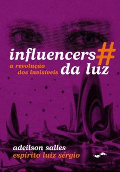 Picture of INFLUENCERS DA LUZ - A REVOLUCAO DOS INVISIVEIS