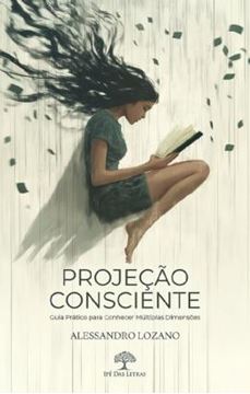 Imagem de PROJECAO CONSCIENTE - GUIA PRATICO PARA CONHECER MULTIPLAS DIMENSOES