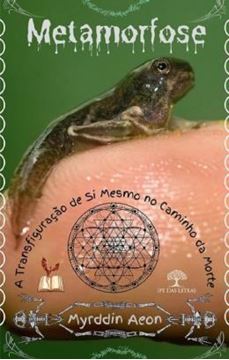 Imagem de METAMORFOSE - A TRANSFIGURACAO DE SI MESMO NO CAMINHO DA MORTE